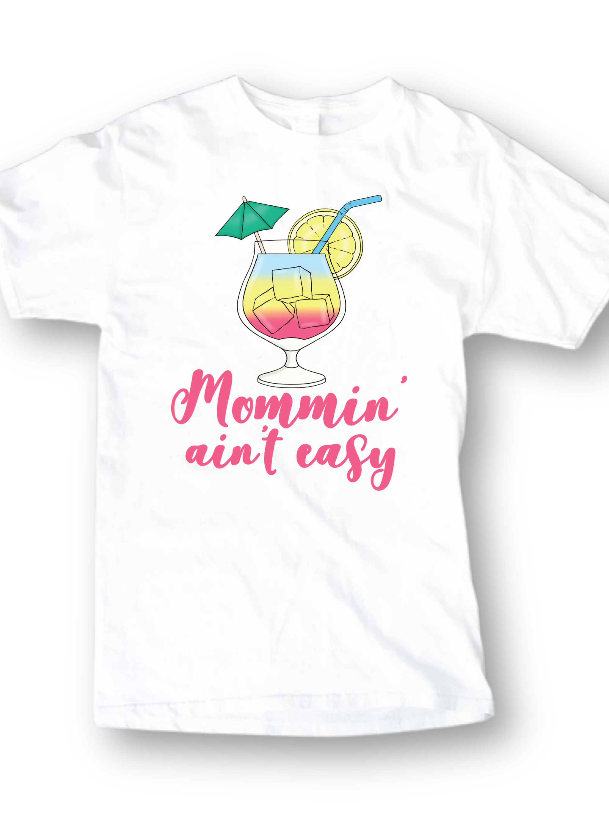 Mommin Ain’t Easy Tee